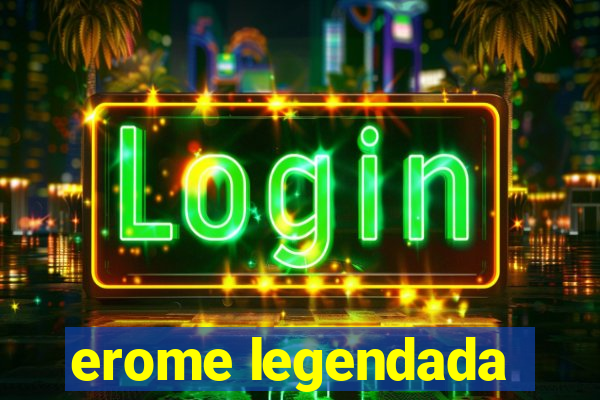 erome legendada